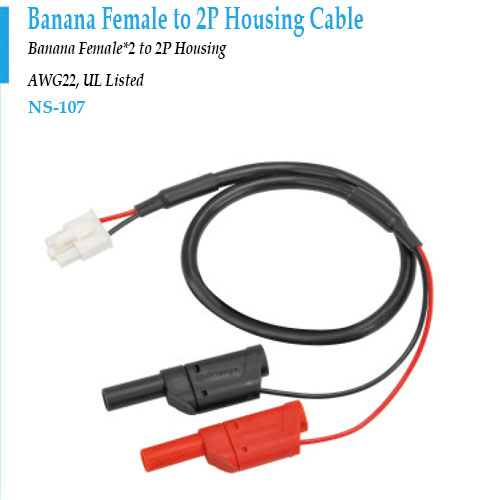 NS-106 Banana Female to 2P Housing Cable